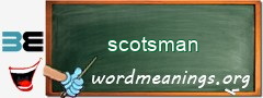 WordMeaning blackboard for scotsman